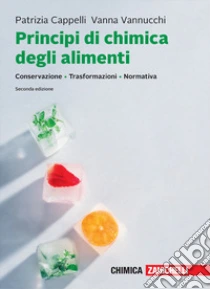 Unilibro Principi di chimica degli alimenti. Conservazione trasformazioni normativa. Con ebook - 9788808499691