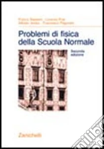 Unilibro Problemi di fisica della Scuola Normale - 9788808098771
