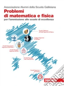 Unilibro Problemi di matematica e fisica per l'ammissione alle scuole di eccellenza - 9788808620606