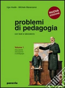Unilibro Problemi di pedagogia. Per i Licei e gli Ist. magistrali. Vol. 2: Luoghi e scopi dell'educazione - 9788839532954