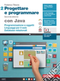 Unilibro Progettare E Programmare. Con Java. Per Le Scuole Superiori. Con Espansione Online. Vol. 2: Programmazione A Oggetti. Linguaggi Per Il Web. Database - 9788808841025