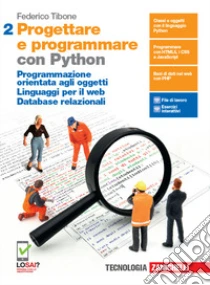 Unilibro Progettare E Programmare. Con Python. Per Le Scuole Superiori. Con E-book. Con Espansione Online. Vol. 2: Programmazione Orientata Agli Oggetti. Linguaggi Per Il Web. Database Relazionali - 9788808709110