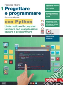 Unilibro Progettare E Programmare. Con Python. Per Le Scuole Superiori. Con Espansione Online. Vol. 1: L' Informatica E Il Computer. Lavorare Con Le Applicazioni. Iniziare A Programmare - 9788808507440