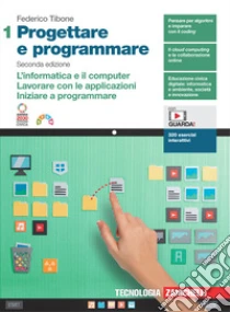 Unilibro Progettare e programmare. Per le Scuole superiori. Con Contenuto digitale (fornito elettronicamente). Vol. 1: L' informatica e il computer. Lavorare con le applicazioni. Iniziare a programmare - 9788808999832