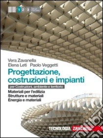 Unilibro Progettazione costruzione e impianti. Per costruzioni ambiente e territorio. Per le Scuole superiori. Con CD-ROM. Con risorse online. Vol. 1: Materiali per l'edilizia-Strutture e materiali-Energia e materiali - 9788808059291