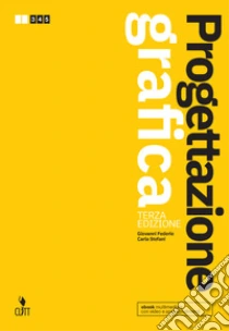 Unilibro Progettazione grafica. Per il Liceo artistico. Con e-book. Con espansione online - 9788808720337