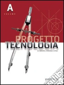 Unilibro Progetto tecnologia. Informatica. Per la Scuola media - 9788839501073