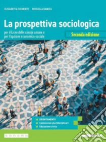Unilibro PROSPETTIVA SOCIOLOGICA SECONDA EDIZIONE (LA) - 9788839565044