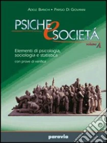 Unilibro Psiche e società. Elementi di psicologia; sociologia e statistica con prove di verifica. Per le Scuole superiori. Vol. 2 - 9788839512925