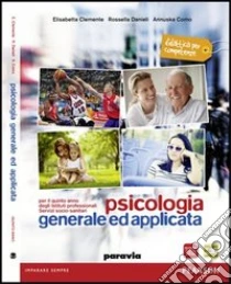 Unilibro Psicologia generale e applicata. Per le Scuole superiori. Con e-book. Con espansione online - 9788839518330