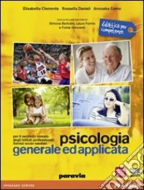 Unilibro Psicologia generale ed applicata. Per gli Ist. professionali. Con espansione online - 9788839531506