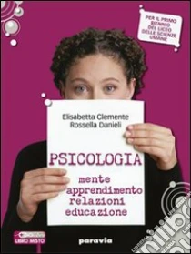 Unilibro Psicologia. Mente Apprendimento Relazioni Educazione. Per I Licei E Gli Ist. Magistrali. Con Espansione Online - 9788839515001