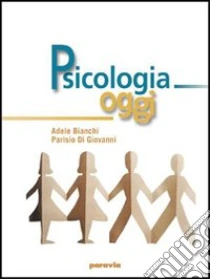 Unilibro Psicologia oggi. Per le Scuole superiori - 9788839530097