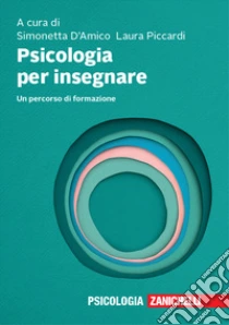 Unilibro Psicologia per insegnare. Un percorso di formazione - 9788808520494