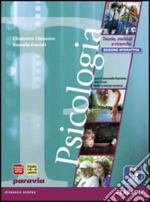 Unilibro Psicologia. Teorie metodi e ricerche. Ediz. interattiva. Per le Scuole superiori. Con e-book. Con espansione online - 9788839520265