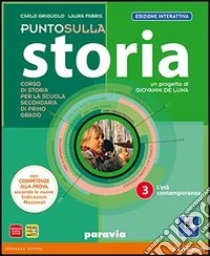 Unilibro Punto sulla storia. Ediz. interattiva. Per la Scuola media. Con e-book. Con espansione online. Vol. 3 - 9788839520432