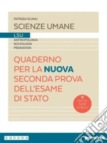 Unilibro Quaderno Per La Nuova Seconda Prova Dell'esame Di Stato. Con Espansione Online - 9788839537119