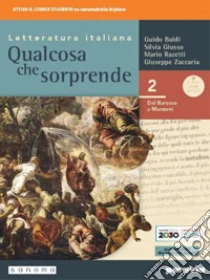 Unilibro Qualcosa che sorprende. Dal barocco a Manzoni. Per le Scuole superiori. Con e-book. Con espansione online. Vol. 2 - 9788839538376