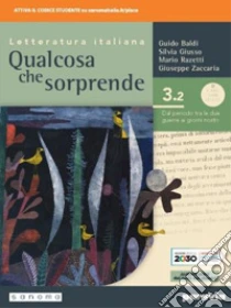 Unilibro Qualcosa che sorprende. Dal periodo tra le due guerre ai giorni nostri. Per le Scuole superiori. Con e-book. Con espansione online. Vol. 3/2 - 9788839538437