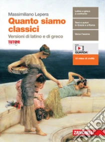 Unilibro Quanto siamo classici. Versioni di latino e di greco. Per le scuole superiori. Con e-book. Con espansione online - 9788808620156
