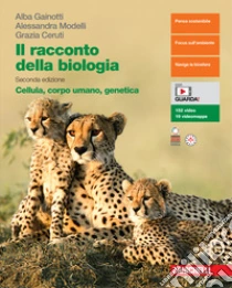 Unilibro Racconto della biologia. Cellula corpo umano genetica. Per le Scuole superiori. Con Contenuto digitale (fornito elettronicamente) (Il) - 9788808726995