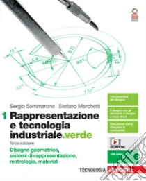 Unilibro Rappresentazione e tecnologia industriale.verde. Per le Scuole superiori. Con e-book. Con espansione online. Vol. 1: Disegno geometrico sistemi di rappresentazione metrologia materiali - 9788808889058