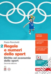 Unilibro Regole e numeri dello sport. Diritto ed economia dello sport. Per le Scuole superiori. Con espansione online. Vol. 2 - 9788808877048