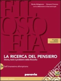 Unilibro Ricerca del pensiero. Con quaderno. Per le Scuole superiori. Con espansione online. Vol. 2: Dall'umanesimo a Hegel - 9788839532022