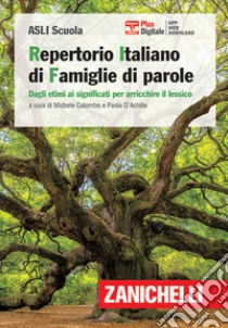 Unilibro RIF. Repertorio Italiano di Famiglie di parole. Dagli etimi ai significati per arricchire il lessico. Con app. Con Contenuto digitale per download - 9788808420718