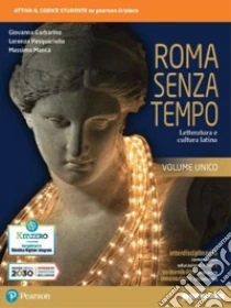 Unilibro Roma senza tempo. Letteratura e cultura latina. Per i Licei e gli Ist. magistrali. Con e-book. Con espansione online - 9788839537461