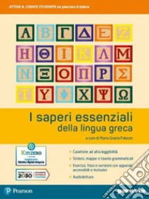 Unilibro Saperi essenziali della lingua greca. Per i Licei e gli Ist. magistrali. Con e-book. Con espansione online (I) - 9788839537157