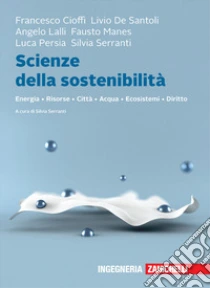 Unilibro Scienze della sostenibilità. Energia Risorse Città Acqua Ecosistemi Diritto. Con e-book - 9788808499851