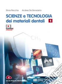 Unilibro Scienze e tecnologia dei materiali dentali. Per le Scuole superiori. Con e-book. Con espansione online. Vol. 1 - 9788808920225