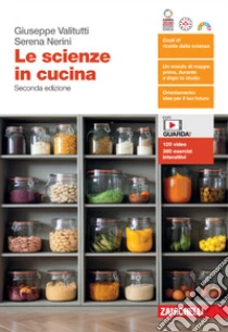 Unilibro Scienze In Cucina. Per Le Scuole Superiori. Con Espansione Online (Le) - 9788808799494