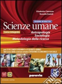 Unilibro Scienze umane. Antropologia sociologia metodologia. Ediz. interattiva. Per il triennio delle Scuole superiori. Con e-book. Con espansione online - 9788839520418