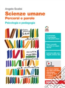 Unilibro Scienze Umane. Percorsi E Parole. Psicologia E Pedagogia. Per Le Scuole Superiori. Con Contenuto Digitale (fornito Elettronicamente) - 9788808820129