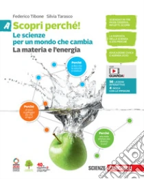 Unilibro Scopri perché Le scienze per un mondo che cambia. Per la Scuola media. Con e-book. Vol. A-B-C-D: La materia e l'energia-La vita e l'ambiente-Il corpo umano-L'astronave Terra - 9788808520227