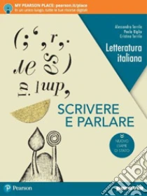 Unilibro Scrivere e parlare. Ediz. nuovo esame di Stato. Per le Scuole superiori. Con e-book. Con espansione online - 9788839537713