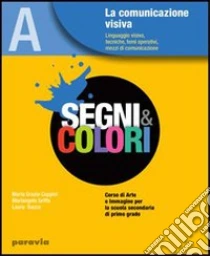 Unilibro Segni e colori. Vol. unico. Per la Scuola media. Con espansione online - 9788839501554