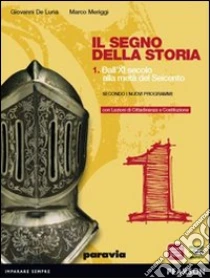 Unilibro Segno della storia. Con Cittadinanza. Per le Scuole superiori. Con espansione online. Vol. 1 - 9788839533845