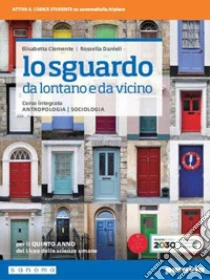 Unilibro Sguardo Da Lontano E Da Vicino. Corso Integrato Di Antropologia E Sociologia. Per Il 5° Anno Del Liceo Delle Scienze Umane. Con E-book. Con Espansione Online (Lo) - 9788839537430