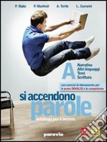 Unilibro Si accendono parole. Vol. A-B. Ediz. verde. Per le Scuole superiori. Con espansione online - 9788839532411