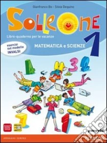 Unilibro Solleone. Matematica. Scienze. Per la Scuola memedia. Con espansione online. Vol. 1 - 9788839507792