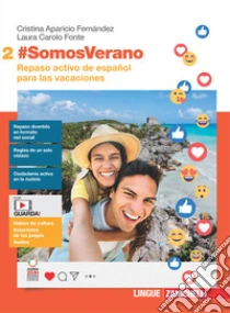 Unilibro #SomosVerano. Repaso activo de español para las vacaciones. Per le Scuole superiori. Con espansione online. Vol. 2 - 9788808739711