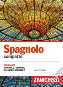 Unilibro Spagnolo compatto. Dizionario spagnolo-italiano italiano-spagnolo - 9788808621337