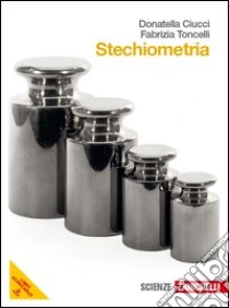 Unilibro Stechiometria. Per le Scuole superiori. Con espansione online - 9788808269522