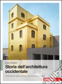 Unilibro Storia dell'architettura occidentale - 9788808621146