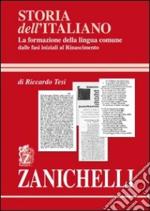 Unilibro Storia dell'italiano. La formazione della lingua comune - 9788808100870