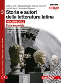 Unilibro Storia e autori della letteratura latina. Per le Scuole superiori. Con e-book. Con espansione online. Vol. 3: L'età imperiale - 9788808935519