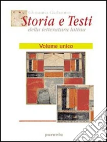 Unilibro Storia e testi della letteratura latina. Excursus sui generi letterari strumenti percorsi per immagini. Per i Licei e gli Ist. magistrali - 9788839531094